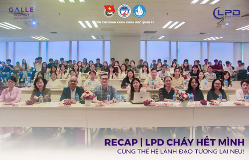Recap | LPD cháy hết mình cùng thế hệ lãnh đạo tương lai NEU