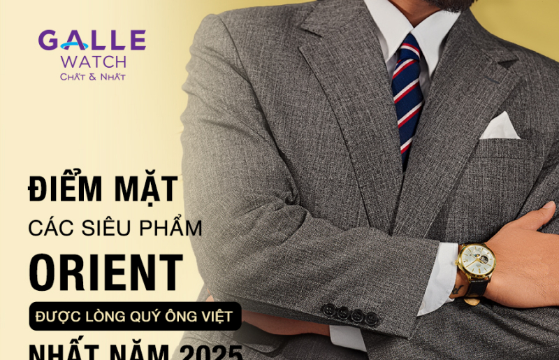 Điểm mặt các siêu phẩm Orient được lòng quý ông Việt nhất năm 2025
