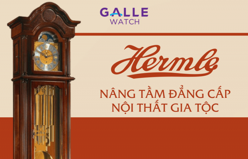 Hermle cây: Nâng tầm đẳng cấp nội thất gia tộc