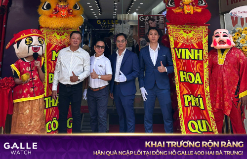 Khai trương rộn ràng – Nhận quà ngập lối tại Đồng hồ Galle 400 Hai Bà Trưng