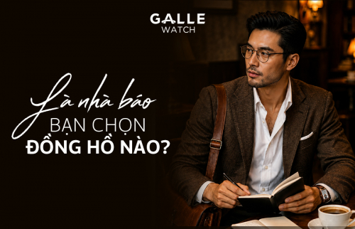 Bút sắc, Lòng trong & Kim giây không lơi nghỉ: Top đồng hồ cho nhà báo