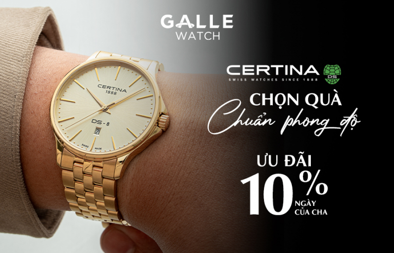 Chuẩn phong độ, trọn niềm vui: Ưu đãi 10% Certina cho ngày của cha