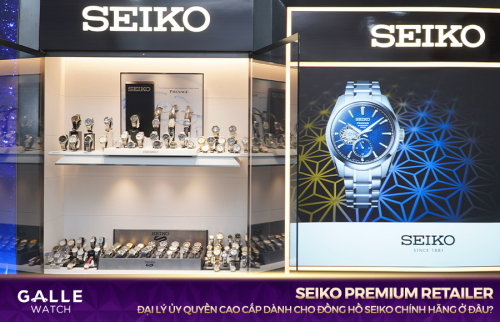 Seiko Premium Retailer – Đại lý ủy quyền cao cấp dành cho đồng hồ Seiko chính hãng ở đâu?