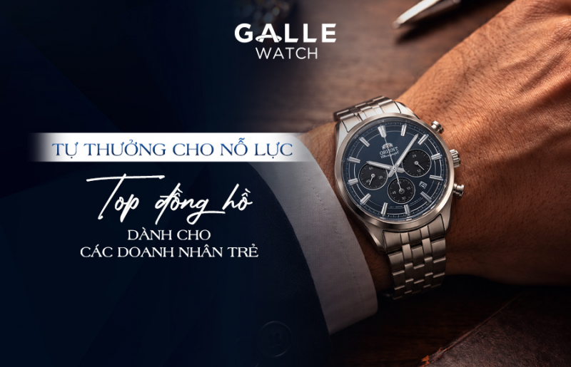 Tự thưởng cho nỗ lực: Top Đồng hồ dành cho các doanh nhân trẻ