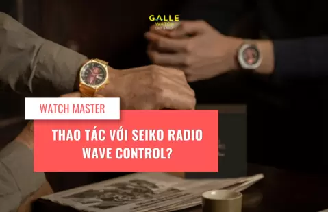 Thao tác với Seiko Radio Wave Control?