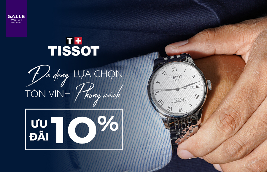 Tissot thương hiệu đồng hồ Thụy Sỹ phổ biển nhất hiện nay với sự có mặt ở hơn 150 quốc gia