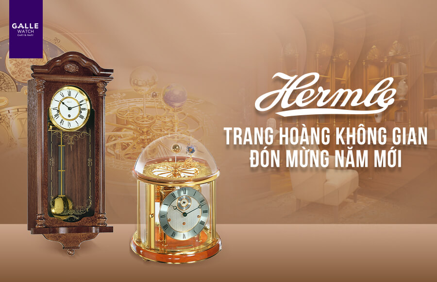 Trang hoàng không gian, đón mừng năm mới cùng đồng hồ Hermle