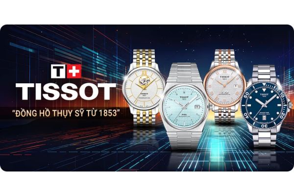 Tissot – Thụy Sĩ gần gũi với chất lượng Swiss Made dễ tiếp cận