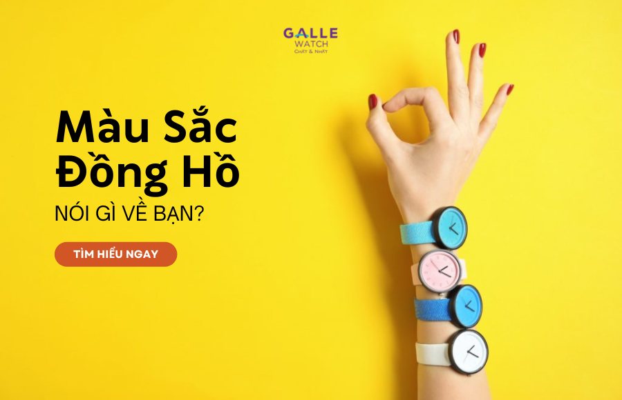 Màu sắc của đồng hồ nói gì về bạn