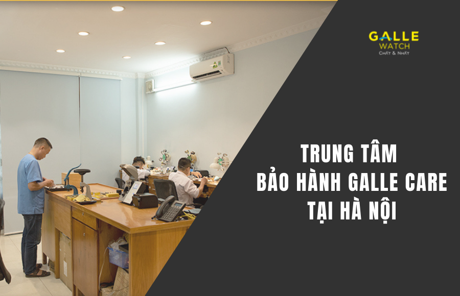 Trung tâm bảo hành sửa chữa đồng hồ Galle Care