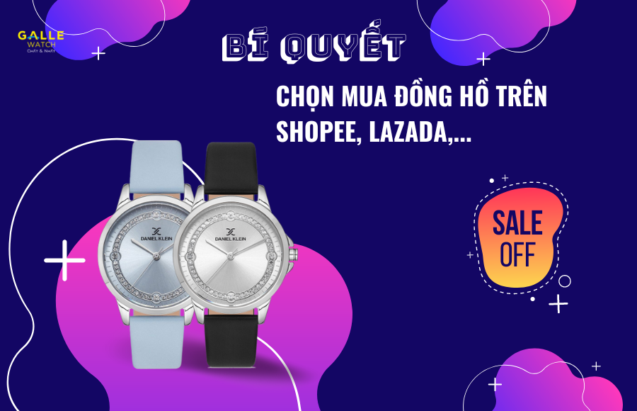 Bí quyết chọn mua đồng hồ trên Shopee, Lazada