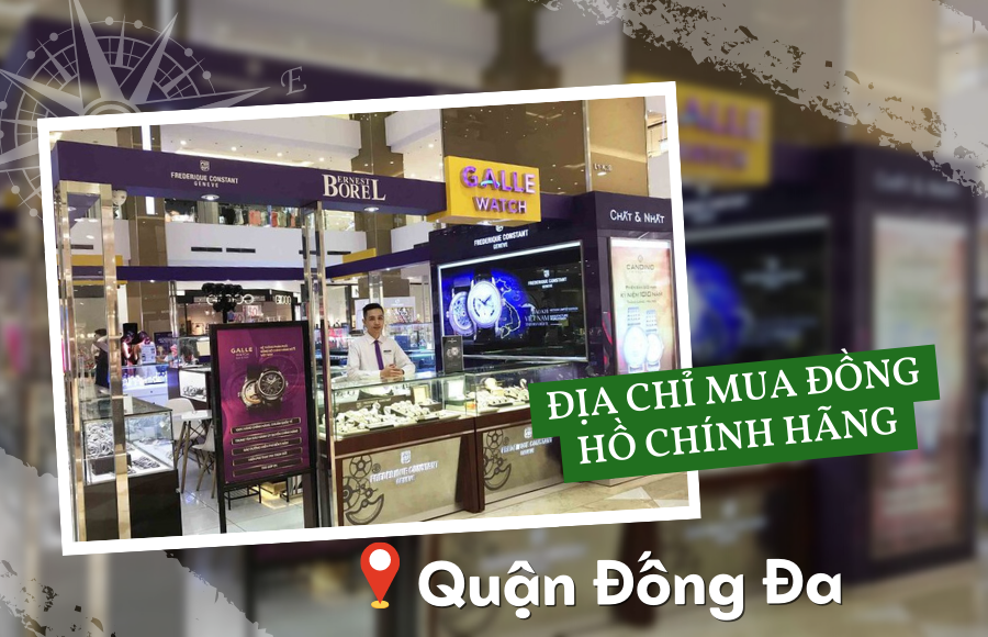 Địa chỉ mua đồng hồ chính hãng quận Đống Đa