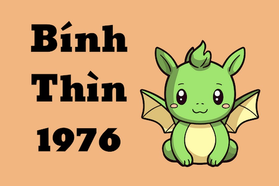 Tuổi Bính Thìn sinh năm 1976