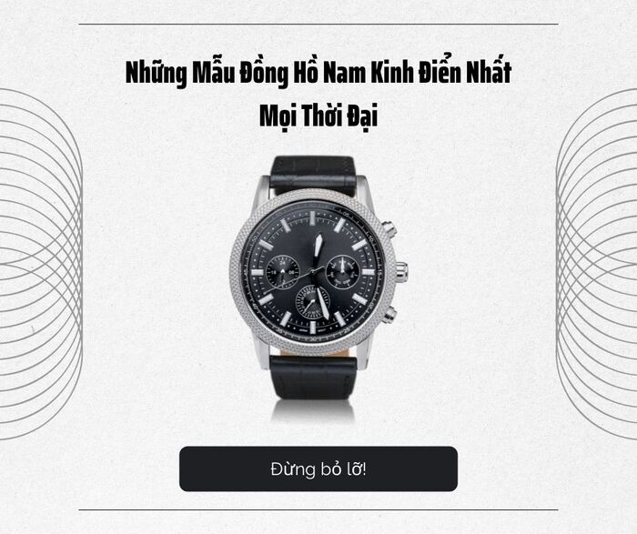 Những mẫu đồng hồ nam kinh điển mọi thời đại
