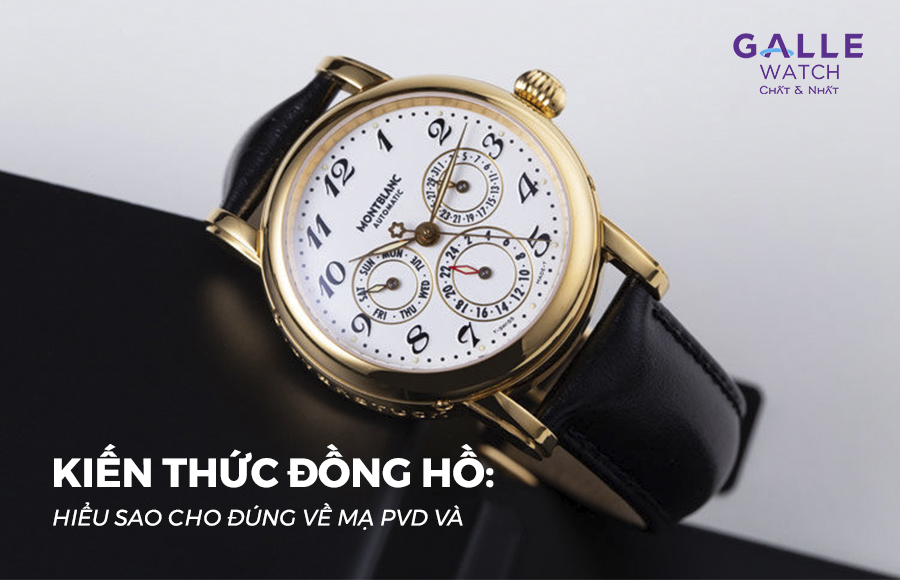 Có bao nhiều công nghệ mạ trên đồng hồ