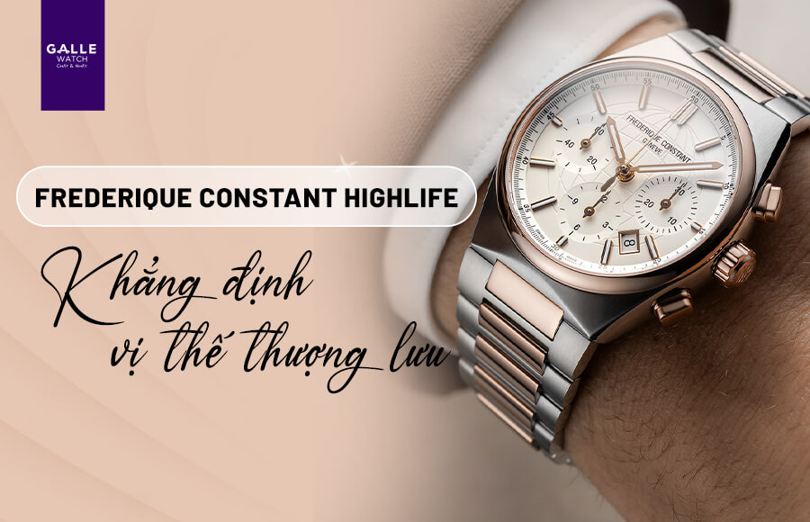 Frederique Constant Highlife - Khẳng định vị thế thượng lưu