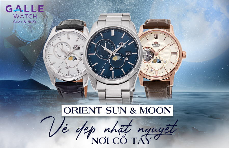 Orient Sun & Moon - Vẻ đẹp Nhật Nguyệt nơi cổ tay