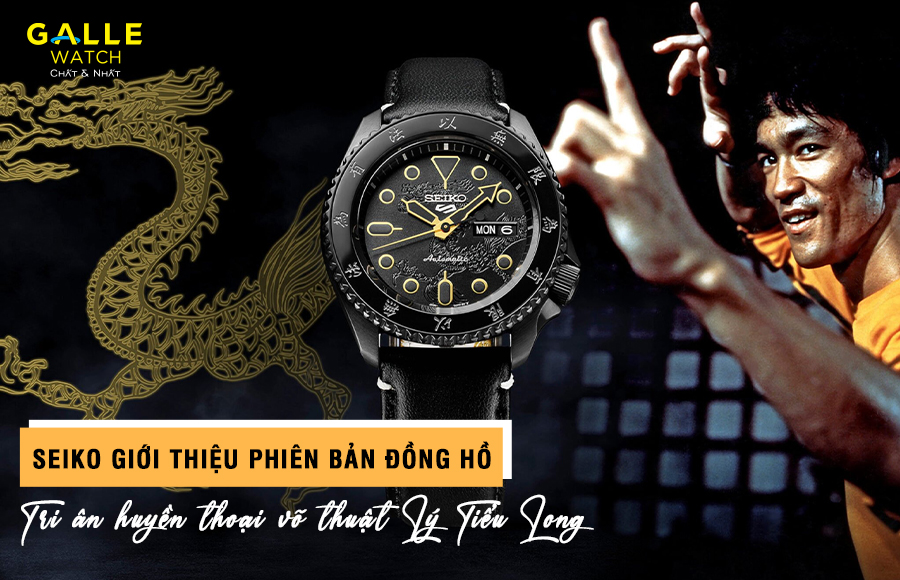 Seiko giới thiệu phiên bản đồng hồ tri ân huyền thoại võ thuật Lý Tiểu Long