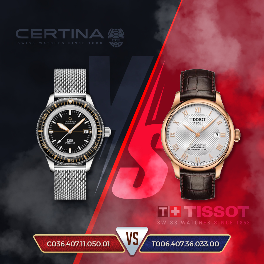 Certina và Tissot: Đâu là ông vua phân khúc 20 triệu?