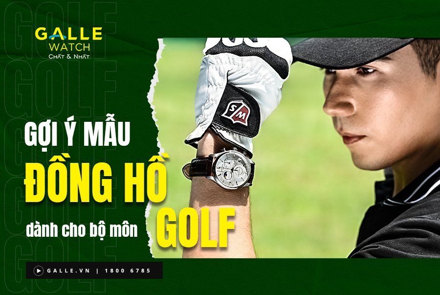 BST đồng hồ sang trọng, thêm tự tin cho các Golfer