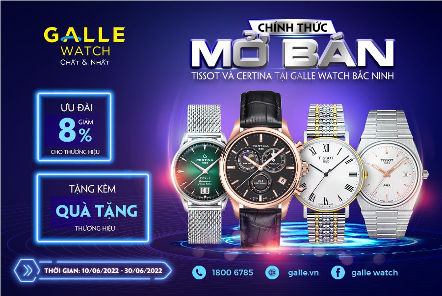 Thương hiệu Tissot và Certina chính thức được mở bán tại Galle Watch Vincom Bắc Ninh